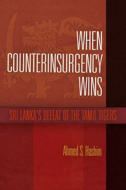 When Counterinsurgency Wins Sri Lanka's Defeat of the Tamil Tigers  9780812244526 Front Cover