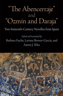 Abencerraje and Ozmin and Daraja Two Sixteenth-Century Novellas from Spain  9780812246087 Front Cover