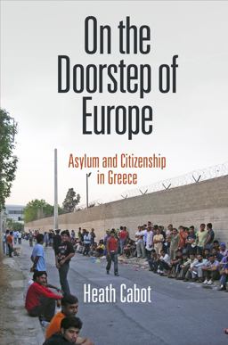 On the Doorstep of Europe Asylum and Citizenship in Greece  9780812246155 Front Cover