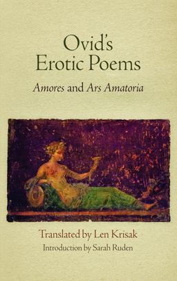 Ovid's Erotic Poems Amores and Ars Amatoria  9780812246254 Front Cover
