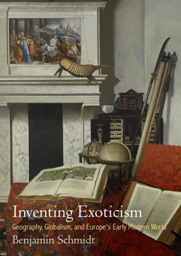 Inventing Exoticism Geography, Globalism, and Europe's Early Modern World  9780812246469 Front Cover