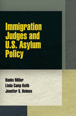 Immigration Judges and U. S. Asylum Policy  9780812246605 Front Cover
