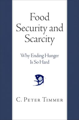 Food Security and Scarcity Why Ending Hunger Is So Hard  9780812246667 Front Cover