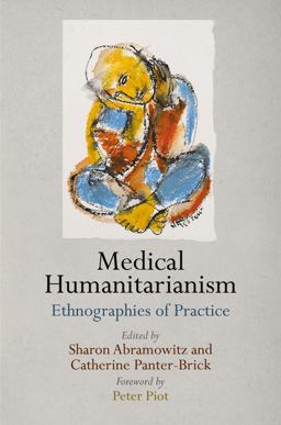 Medical Humanitarianism Ethnographies of Practice  9780812247329 Front Cover