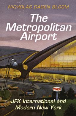 Metropolitan Airport JFK International and Modern New York  9780812247411 Front Cover