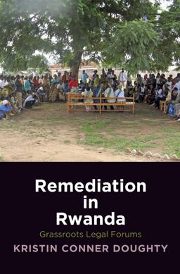 Remediation in Rwanda Grassroots Legal Forums  9780812247831 Front Cover