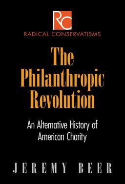 Philanthropic Revolution An Alternative History of American Charity  9780812247930 Front Cover