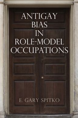Antigay Bias in Role-Model Occupations  9780812248708 Front Cover