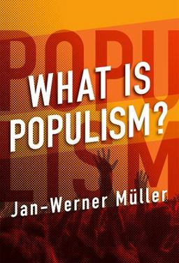 What Is Populism?  9780812248982 Front Cover