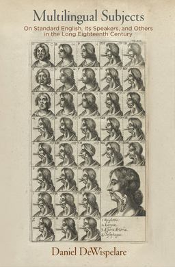 Multilingual Subjects On Standard English, Its Speakers, and Others in the Long Eighteenth Century  9780812249095 Front Cover