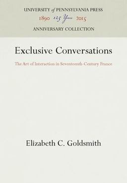 Exclusive Conversations The Art of Interaction in Seventeenth-Century France  9780812281026 Front Cover
