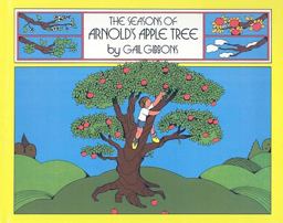The Seasons of Arnold's Apple Tree The Seasons of Arnold's Apple Tree