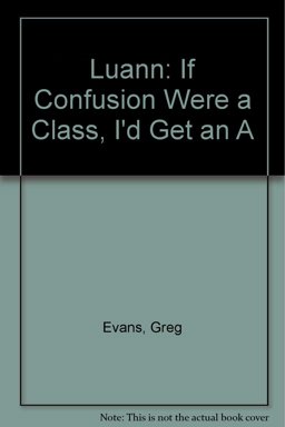 If Confusion Were a Class I'd Get an "A"
