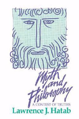 Myth and Philosophy A Contest of Truths  9780812691160 Front Cover
