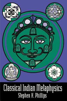 Classical Indian Metaphysics Refutations of Realism and the Emergence of "New Logic"  9780812692983 Front Cover