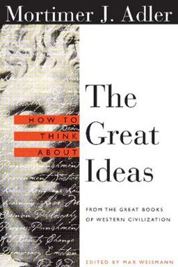 How to Think about the Great Ideas From the Great Books of Western Civilization  9780812694123 Front Cover