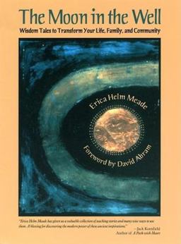 Moon in the Well Wisdom Tales to Transform Your Life, Family, and Community  9780812694413 Front Cover