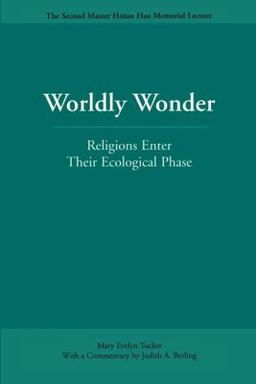 Worldly Wonder Religions Enter Their Ecological Phase  9780812695298 Front Cover