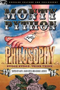Monty Python and Philosophy Nudge Nudge, Think Think!  9780812695939 Front Cover