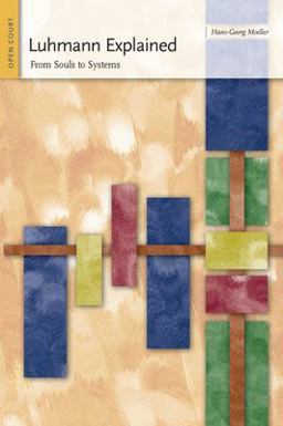 Luhmann Explained From Souls to Systems  9780812695984 Front Cover