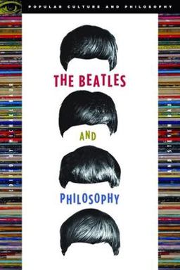 Beatles and Philosophy Nothing You Can Think That Can't Be Thunk  9780812696066 Front Cover
