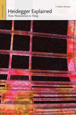 Heidegger Explained Heidegger Explained