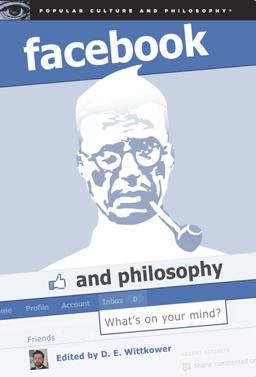 Facebook and Philosophy What's on Your Mind?  9780812696752 Front Cover
