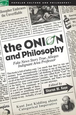 Onion and Philosophy Fake News Story True Alleges Indignant Area Professor  9780812696875 Front Cover