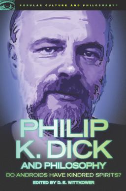 Philip K. Dick and Philosophy Do Androids Have Kindred Spirits?  9780812697346 Front Cover