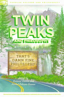 Twin Peaks and Philosophy That's Damn Fine Philosophy!  9780812699814 Front Cover