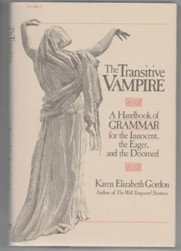 Transitive Vampire : A Handbook of Grammar for the Innocent, the Eager and the Doomed  9780812911015 Front Cover