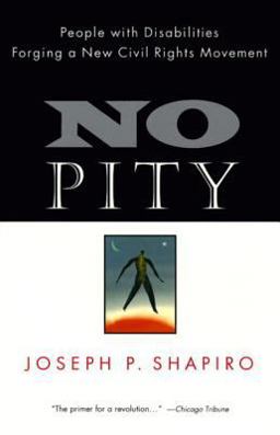 No Pity People with Disabilities Forging a New Civil Rights Movement  9780812924121 Front Cover