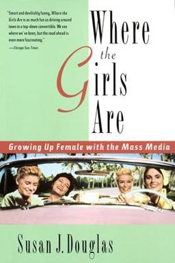 Where the Girls Are Growing up Female with the Mass Media  9780812925302 Front Cover