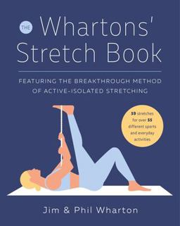 Whartons' Stretch Book Featuring the Breakthrough Method of Active-Isolated Stretching  9780812926231 Front Cover