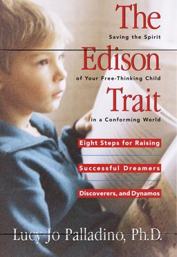 Edison Trait Saving the Spirit of Your Free-Thinking Child in a Conforming World  9780812927375 Front Cover