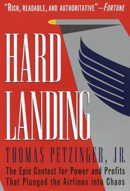 Hard Landing The Epic Contest for Power and Profits That Plunged the Airlines into Chaos  9780812928358 Front Cover