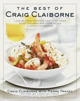 Best of Craig Claiborne 1,000 Recipes from His New York Times Food Columns and Four of His Classic Cookbooks  9780812930894 Front Cover