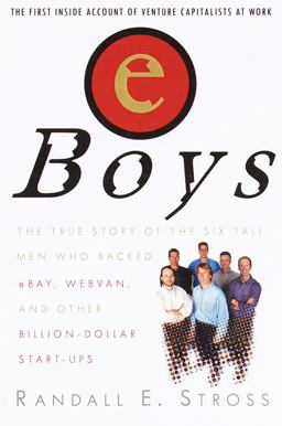 eBoys The First Inside Account of Venture Capitalists at Work  9780812930955 Front Cover