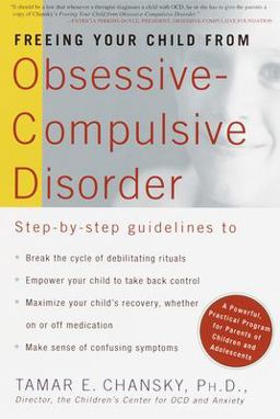 Freeing Your Child from Obsessive-Compulsive Disorder A Powerful, Practical Program for Parents of Children and Adolescents  9780812931174 Front Cover