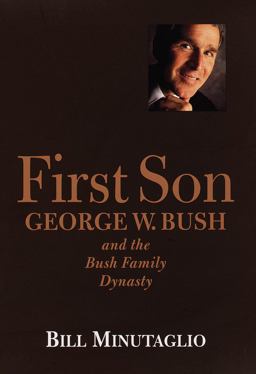 First Son George W. Bush and the Bush Family Dynasty  9780812931396 Front Cover