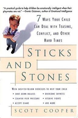 Sticks and Stones 7 Ways Your Child Can Deal with Teasing, Conflict, and Other Hard Times  9780812932409 Front Cover
