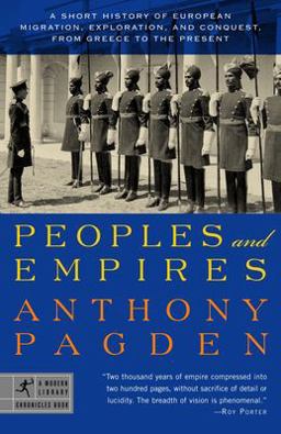 Peoples and Empires A Short History of European Migration, Exploration, and Conquest, from Greece to the Present  9780812967616 Front Cover