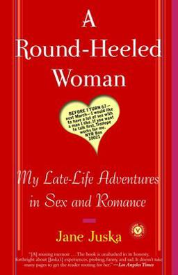 Round-Heeled Woman My Late-Life Adventures in Sex and Romance  9780812967876 Front Cover