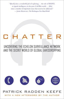 Chatter Uncovering the Echelon Surveillance Network and the Secret World of Global Eavesdropping  9780812968279 Front Cover