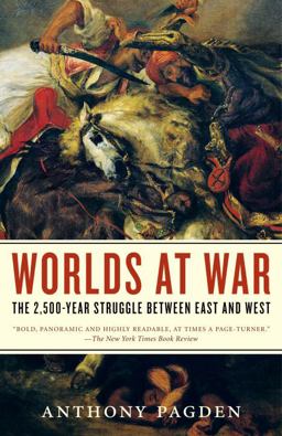 Worlds at War The 2,500-Year Struggle Between East and West  9780812968903 Front Cover