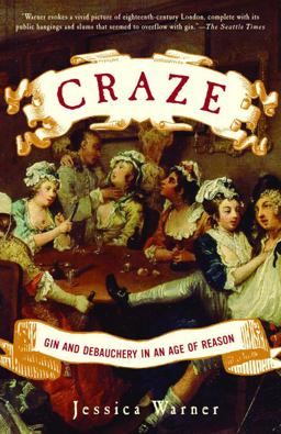 Craze Gin and Debauchery in an Age of Reason  9780812968996 Front Cover
