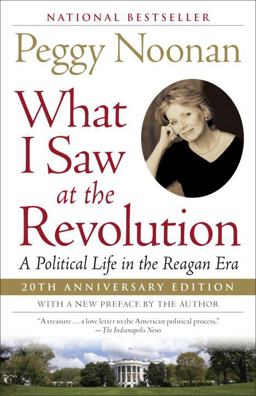 What I Saw at the Revolution A Political Life in the Reagan Era  9780812969894 Front Cover