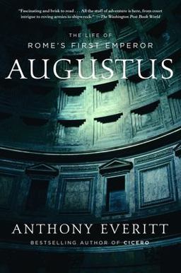 Augustus The Life of Rome's First Emperor  9780812970586 Front Cover