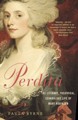 Perdita The Literary, Theatrical, Scandalous Life of Mary Robinson  9780812970791 Front Cover