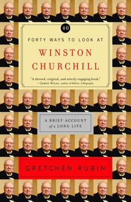Forty Ways to Look at Winston Churchill A Brief Account of a Long Life  9780812971446 Front Cover